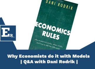 Economics Rules – Why Economists do it with Models | Q&A with Dani Rodrik