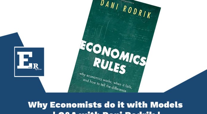 Economics Rules – Why Economists do it with Models | Q&A with Dani Rodrik